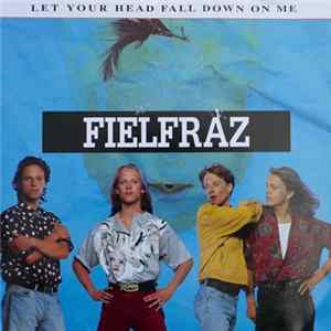 Fielfraz - Let Your Head Fall Down On Me FLAC