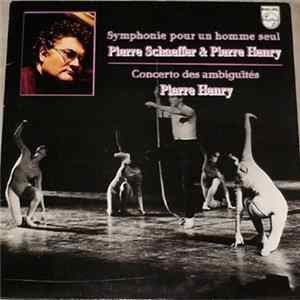 Pierre Schaeffer / Pierre Henry - Symphonie Pour Un Homme Seul / Concerto Des Ambiguïtés FLAC