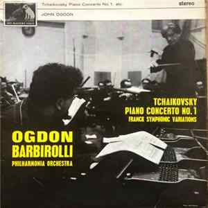 Tchaikovsky / Franck - John Ogdon With The Philharmonia Orchestra Conducted By Sir John Barbirolli - Piano Concerto No. 1 / Symphonic Variations FLAC