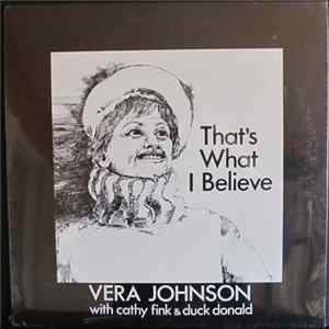 Vera Johnson With Cathy Fink And Duck Donald - That's What I Believe FLAC