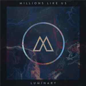 Millions Like Us - Luminary EP FLAC