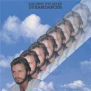 Adelbert Von Deyen - Dreamdancer FLAC