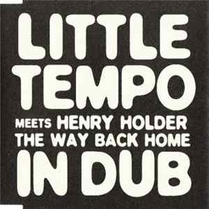 Little Tempo Meets Henry Holder - The Way Back Home In Dub FLAC