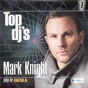 Mark Knight - Top Dj's 7 - Mark Knight Plays For Θέμα FLAC