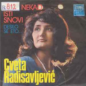 Cveta Radisavljević - Behu Nekad Isti Snovi / Desilo Se Eto... FLAC