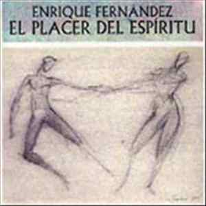 Enrique Fernández - El Placer Del Espíritu FLAC