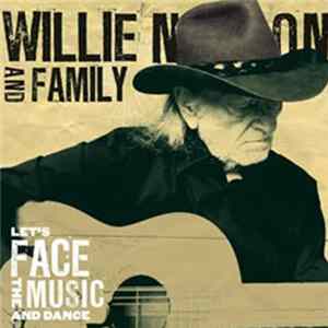 Willie Nelson And Family - Let's Face The Music And Dance FLAC