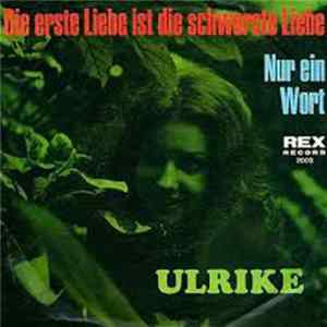 Ulrike - Die Erste Liebe Ist Die Schwerste Liebe FLAC