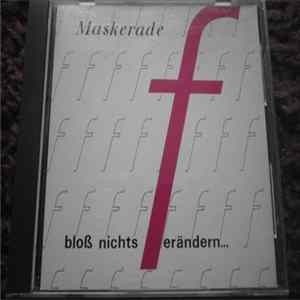 Maskerade - Bloß Nichts Ferändern... FLAC