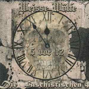 Weisse Wölfe / Die Faschistischen 4 - 5 Vor 12 FLAC