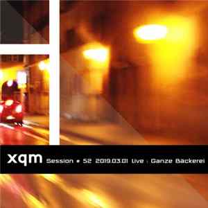 xqm - Session #52 || 2019​​​​​​​-​​​​​​​03​​-​​01 || Live FLAC