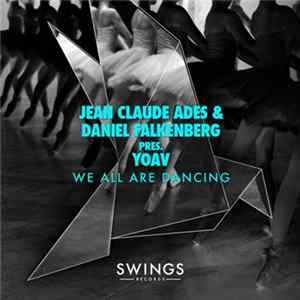 Jean Claude Ades & Daniel Falkenberg Presents Yoav - We All Are Dancing FLAC