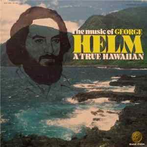 George Helm - The Music Of George Helm A True Hawaiian FLAC