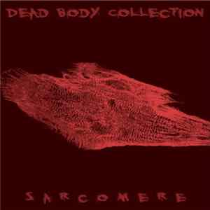 Dead Body Collection - Sarcomere FLAC