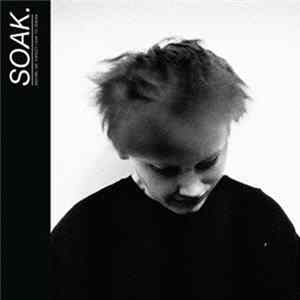 SOAK - Before We Forgot How To Dream FLAC