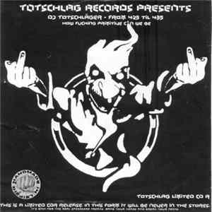DJ Totschläger - From 425 Til 435 - How Fucking Primitive Can We Be FLAC