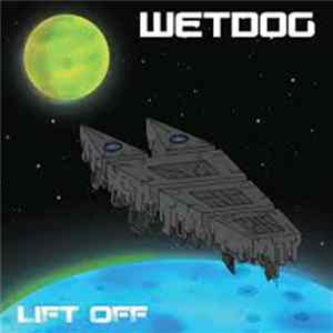 Wetdog - Lift Off FLAC