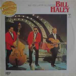 Bill Haley - See You Later Alligator FLAC
