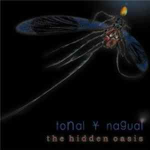 Tonal Y Nagual - The Hidden Oasis FLAC