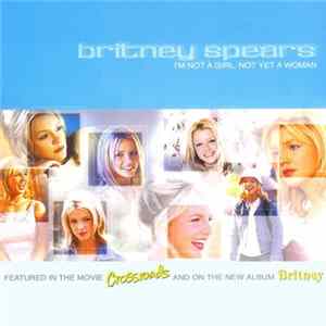 Britney Spears - I'm Not A Girl, Not Yet A Woman FLAC