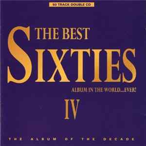 Various - The Best Sixties Album In The World...Ever! IV FLAC