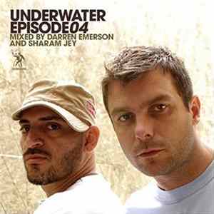 Darren Emerson & Sharam Jey - Underwater Episode 04 FLAC