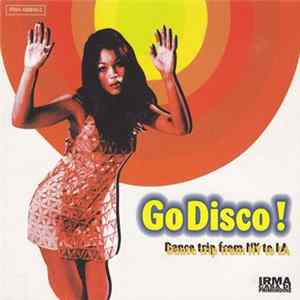 Various - Go Disco! Dance Trip From NY To LA FLAC