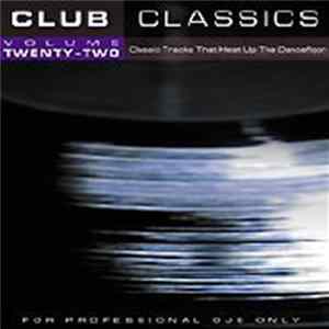 Various - Club Classics Volume Twenty - Two FLAC