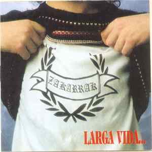 Zakarrak - Larga Vida FLAC