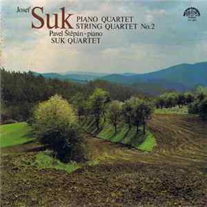 Josef Suk , Suk Quartet - Piano Quartet / String Quartet No. 2 FLAC