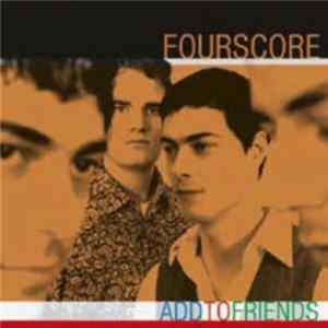 Fourscore - Add To Friends FLAC