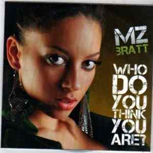 Mz Bratt - Who Do You Think You Are? FLAC