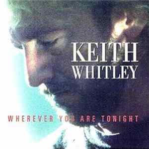Keith Whitley - Wherever You Are Tonight FLAC