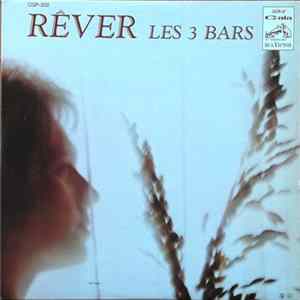 Les 3 Bars - Rêver FLAC