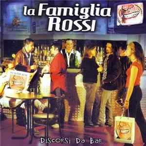 La Famiglia Rossi - Discorsi Da Bar FLAC