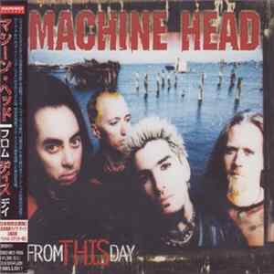 Machine Head - From This Day FLAC