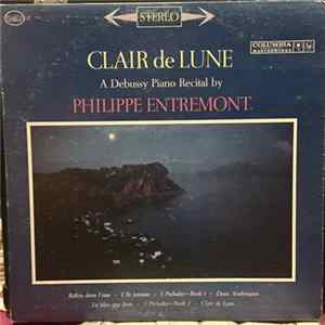 Debussy : Philippe Entremont - Clair De Lune: A Debussy Piano Recital By Philippe Entremont FLAC