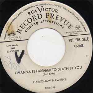Hawkshaw Hawkins - I Wanna Be Hugged To Death By You / One White Rose FLAC