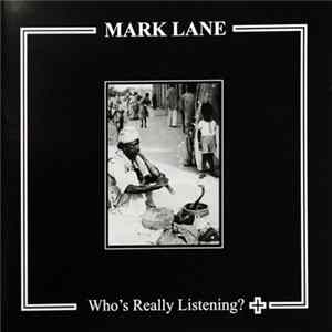 Mark Lane - Who's Really Listening ? + FLAC