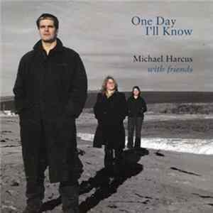 Michael Harcus - One Day I'll Know FLAC