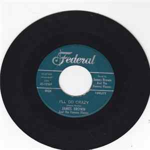 James Brown And The Famous Flames - I'll Go Crazy / I Know It's True FLAC