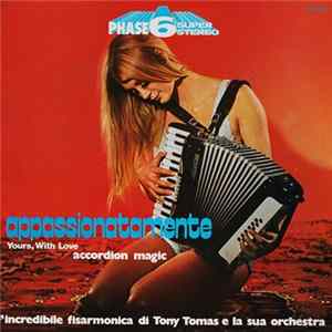 L'Incredibile Fisarmonica Di Tony Tomas E La Sua Orchestra - Appassionatamente (Yours, With Love - Accordion Magic) FLAC