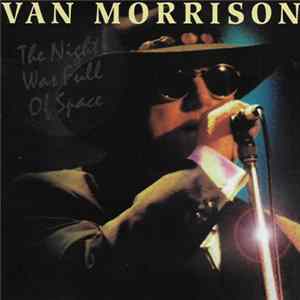Van Morrison - The Night Was Full Of Space FLAC