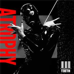 3TEETH - Atrophy FLAC