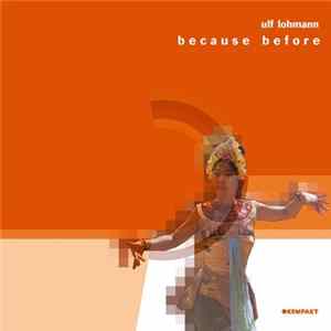 Ulf Lohmann - Because Before FLAC