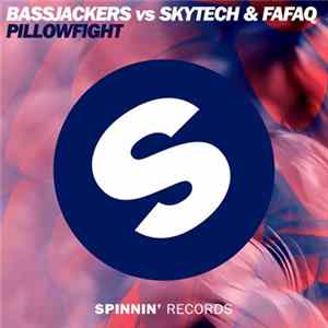 Bassjackers Vs. Skytech & Fafaq - Pillowfight FLAC