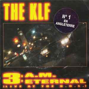 KLF, The - 3 A.M. Eternal (Live At The S.S.L.) FLAC