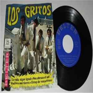 Los Gritos - La Vida Sigue Igual / Nos Abrasa El Sol / Vuelvo A Mi Tierra / Estoy De Vacaciones FLAC