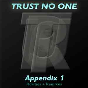 Trust No One - Appendix 1 - Rarities + Remixes FLAC