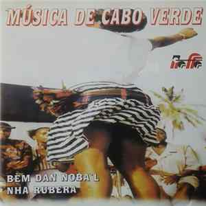Música De Cabo Verde - Bém Dan Noba´l Nha Rubera FLAC